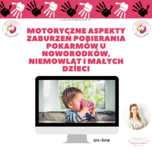Motoryczne aspekty zaburzeń pobierania pokarmów u noworodków, niemowląt i małych dzieci.