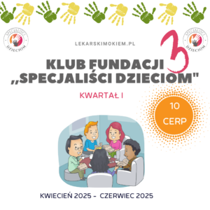 KLUB FUNDACJI ,,SPECJALIŚCI DZIECIOM" 3 - Członkostwo KWARTAŁ I